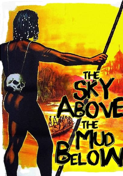 The Sky Above, the Mud Below