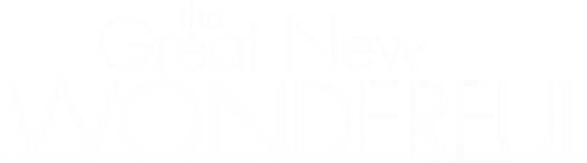 Great New Wonderful, The