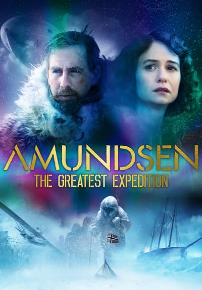 Amundsen: The Greatest Expedition