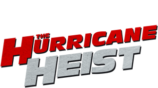 The Hurricane Heist