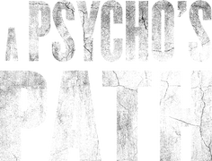 A Psycho's Path