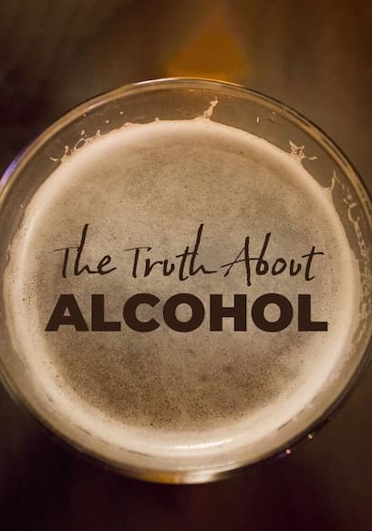 The Truth About Alcohol