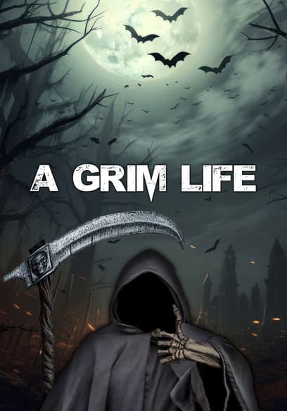 A Grim Life