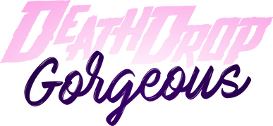 Death Drop Gorgeous