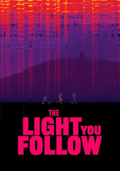 The Light You Follow poster