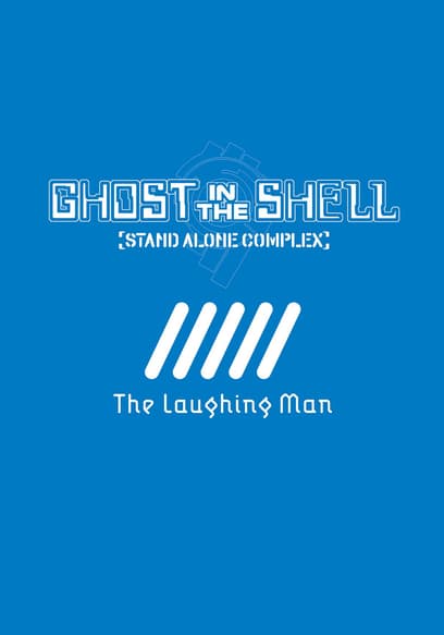 Ghost in the Shell: Stand Alone Complex - The Laughing Man