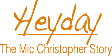 Heyday: The Mic Christopher Story