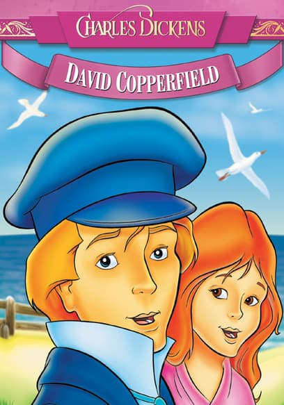 Charles Dickens: David Copperfield: An Animated Classic