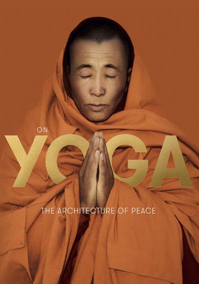 On Yoga: The Architecture of Peace