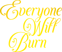 Everyone Will Burn