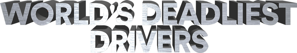The World's Deadliest Drivers