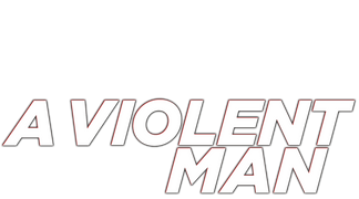 A Violent Man