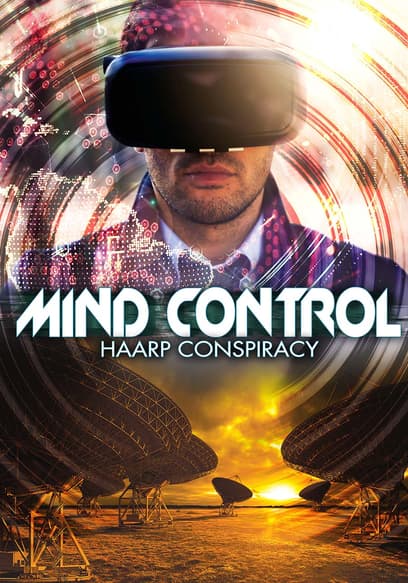 Mind Control: HAARP Conspiracy