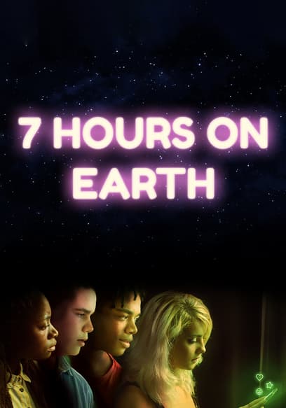 7 Hours on Earth