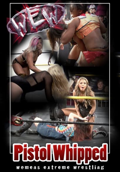 Women's Extreme Wrestling: Pistol Whipped