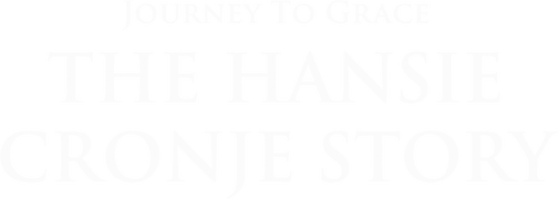 Journey to Grace: The Hansie Cronje Story