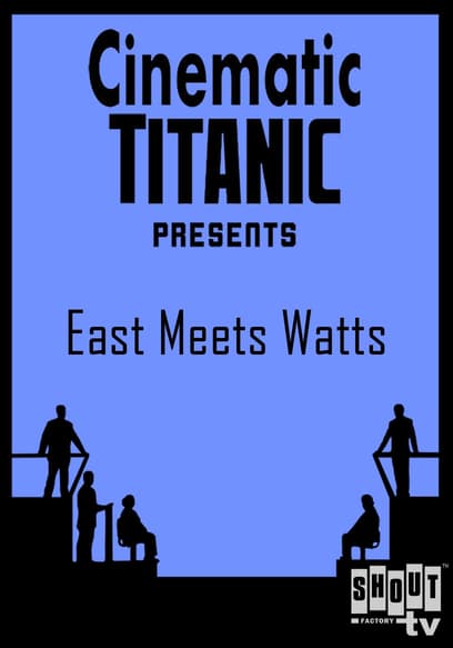 Cinematic Titanic: East Meet Watts poster