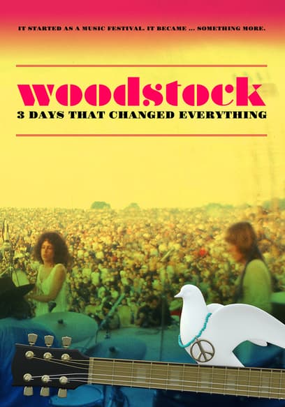 Woodstock: 3 Days That Changed Everything