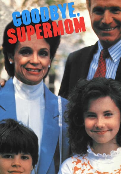 Goodbye Supermom