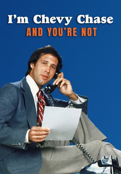 I'm Chevy Chase and You're Not poster