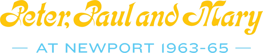 Peter, Paul and Mary: At Newport 1963-65