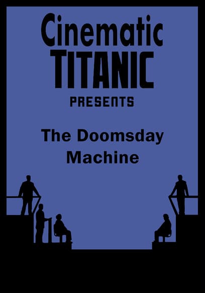 Cinematic Titanic: The Doomsday Machine