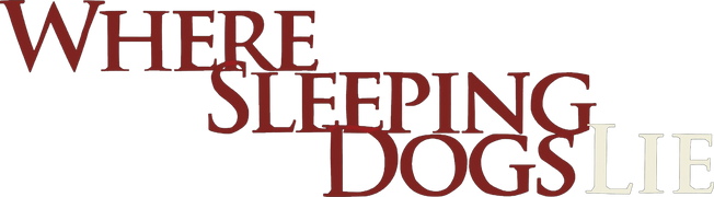 Where Sleeping Dogs Lie