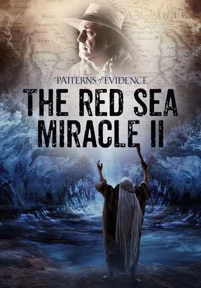 Patterns of Evidence: The Red Sea Miracle 2