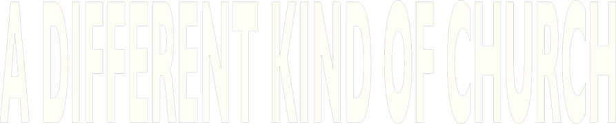 A Different Kind of Church