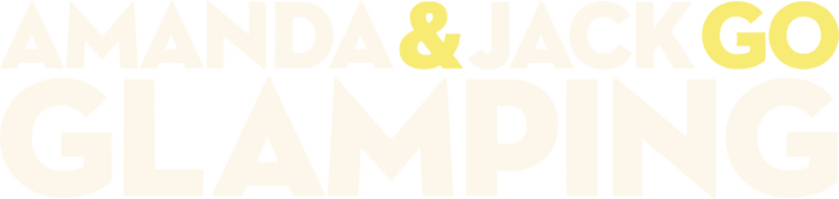 Amanda & Jack Go Glamping