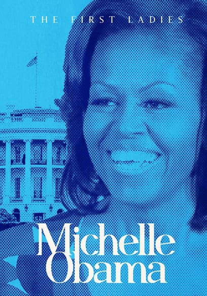 The First Ladies: Michelle Obama