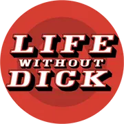 Life Without Dick