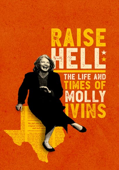 Raise Hell: The Life and Times of Molly Ivins