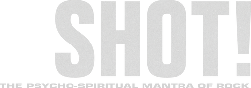 Shot! the Psycho-Spiritual Mantra of Rock
