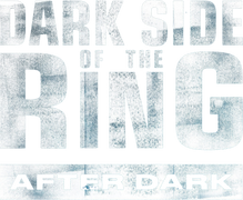 Dark Side of the Ring: After Dark