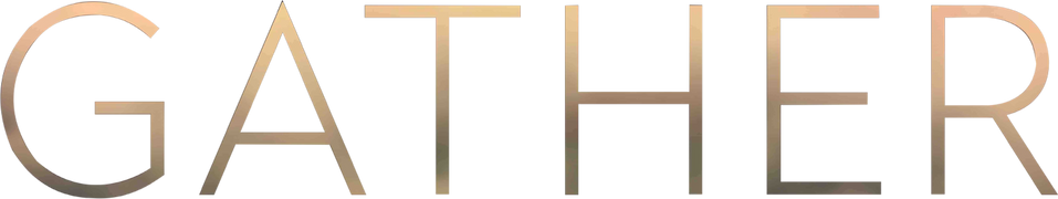 Gather