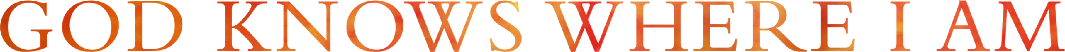 God Knows Where I Am