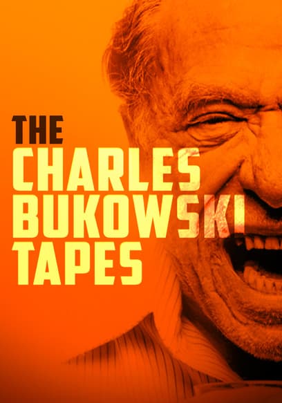 The Charles Bukowski Tapes