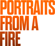 Portraits From a Fire