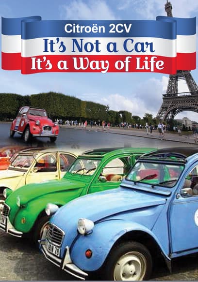 Citroen 2CV It's Not a Car, It's a Way of Life