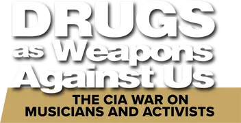 Drugs as Weapons Against Us