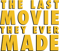 Last Movie They Ever Made