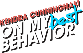 Kendra Cunningham: On My Best Behavior