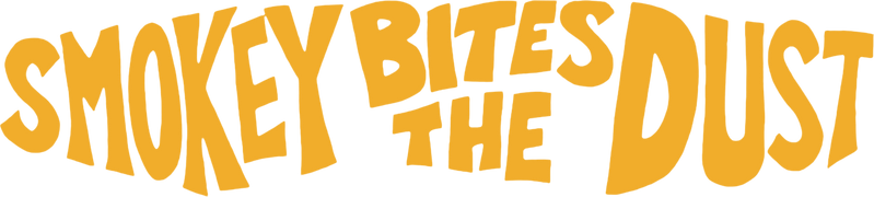 Smokey Bites the Dust