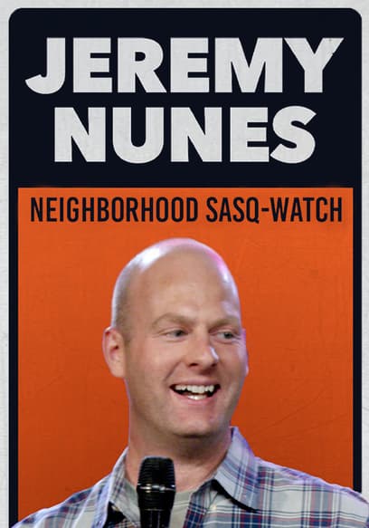 Jeremy Nunes: Neighborhood Sasq-Watch