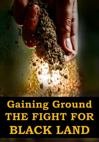 Gaining Ground: The Fight for Black Land