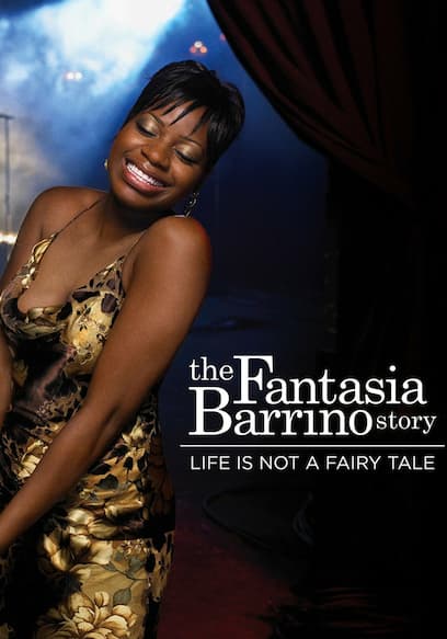The Fantasia Barrino Story: Life Is Not a Fairytale