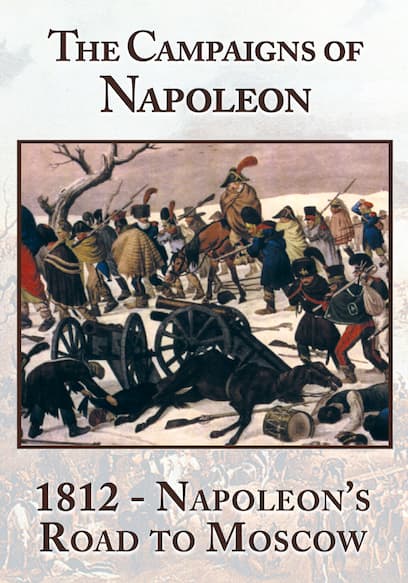 The Campaigns of Napoleon: 1812 - Napoleon's Road to Moscow