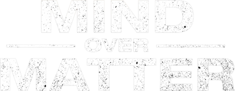 Mind Over Matter