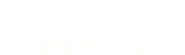 Architects of Denial